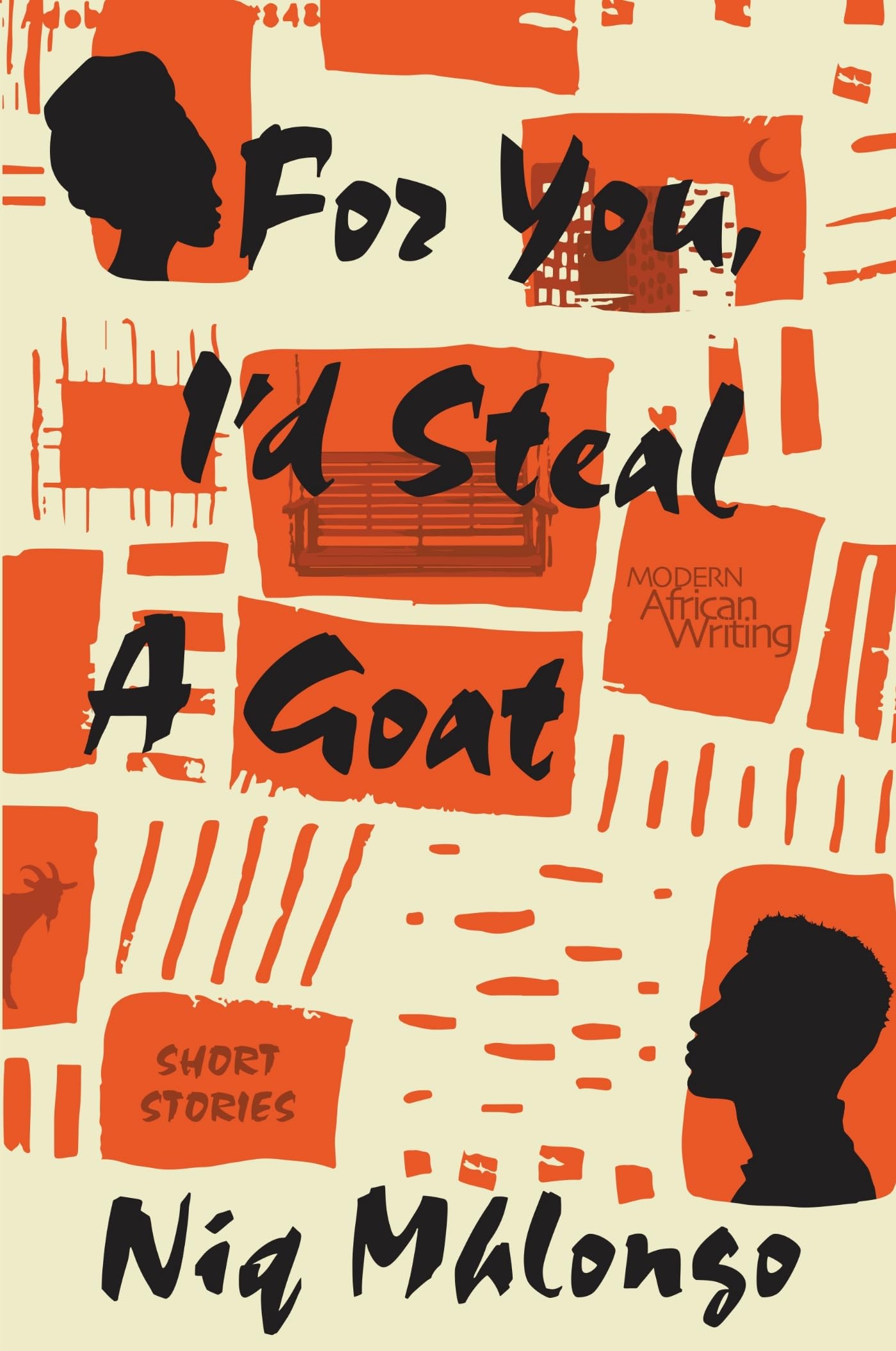 For You, I'd Steal a Goat: Short Stories (Modern African Writing)