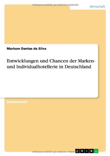 Entwicklungen und Chancen der Marken- und Individualhotellerie in Deutschland
