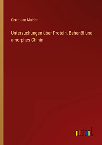 Untersuchungen über Protein, Behenöl und amorphes Chinin