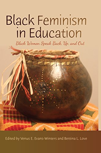 Black Feminism in Education: Black Women Speak Back, Up, and Out (Black Studies and Critical Thinking)