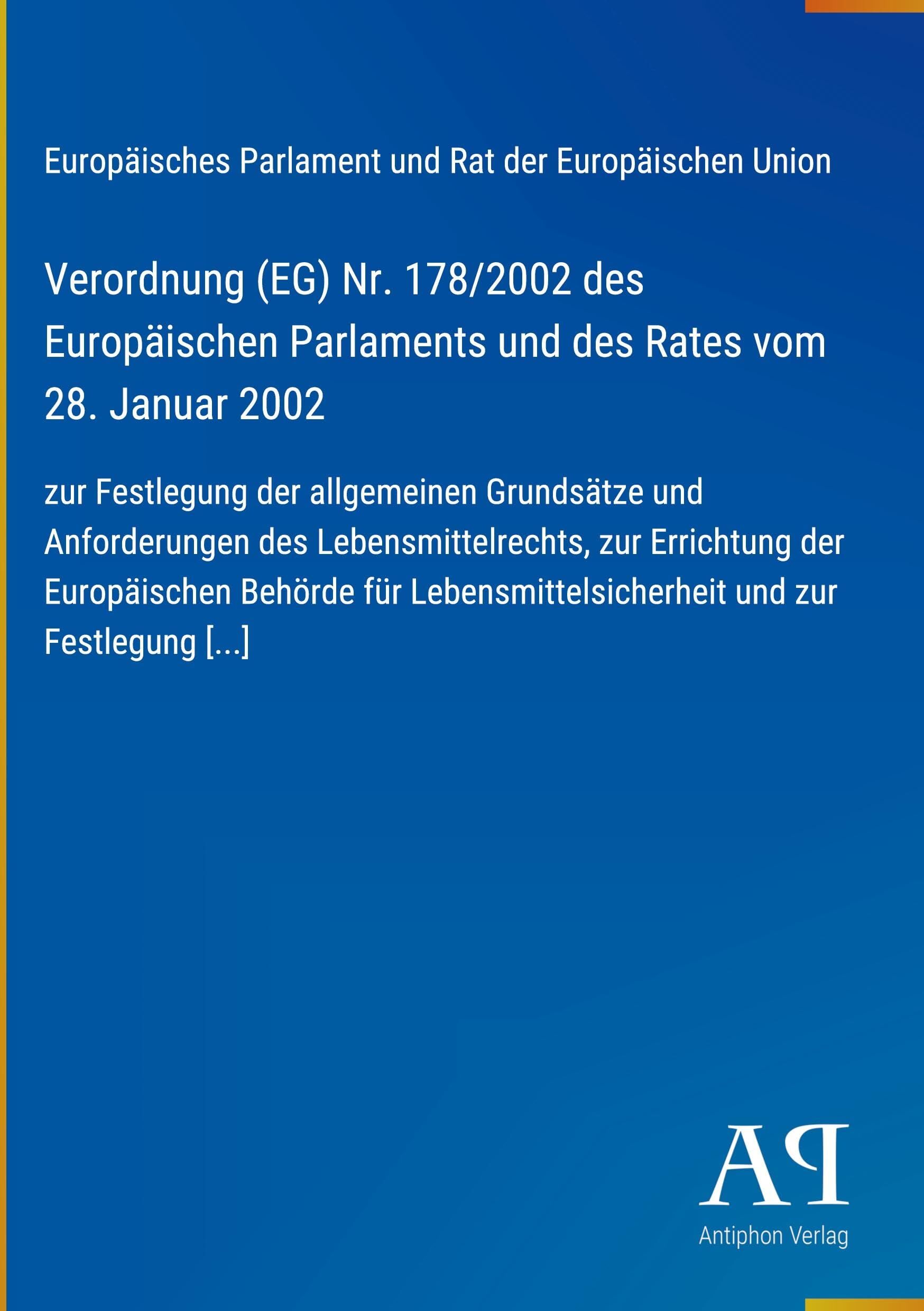Verordnung (EG) Nr. 178/2002 des Europäischen Parlaments und des Rates vom 28. Januar 2002