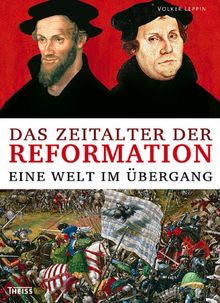 Das Zeitalter der Reformation: Eine Welt im Übergang: Eine Welt im Umbruch