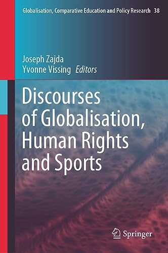 Discourses of Globalisation, Human Rights and Sports (Globalisation, Comparative Education and Policy Research, 38, Band 38)