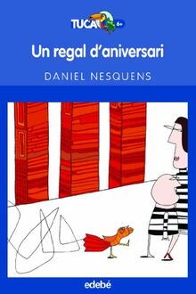 UN REGAL D’ANIVERSARI (TUCAN BLAU, Band 21)