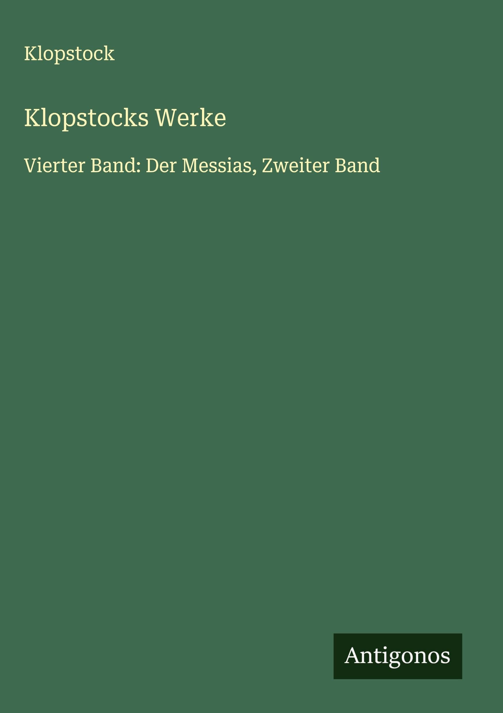 Klopstocks Werke: Vierter Band: Der Messias, Zweiter Band