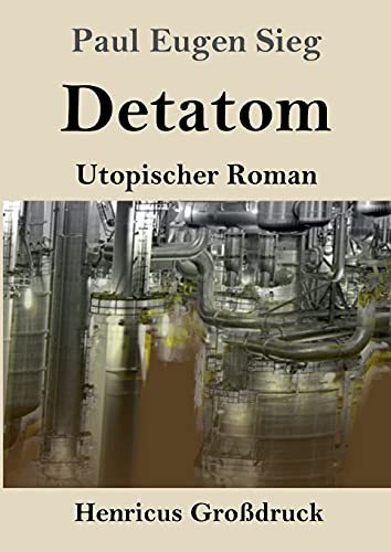 Detatom (Großdruck): Utopischer Roman
