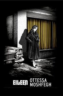 Eileen: Shortlisted for the Man Booker Prize 2016 (Vintage American Gothic)