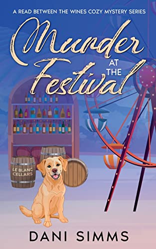 Murder at the Festival: A New Beginnings Cozy Hometown Mystery (A Read Between the Wines Cozy Mystery Series)
