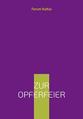 Zur Opferfeier: Eine Zusammenstellung