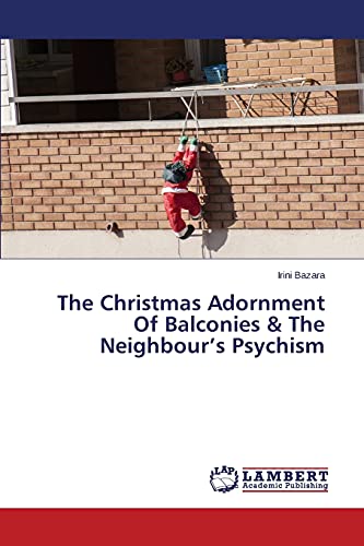 The Christmas Adornment Of Balconies & The Neighbour’s Psychism