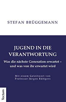 Jugend in die Verantwortung: Was die nächste Generation erwartet – und was von ihr erwartet wird