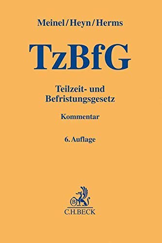 Teilzeit- und Befristungsgesetz (Gelbe Erläuterungsbücher)