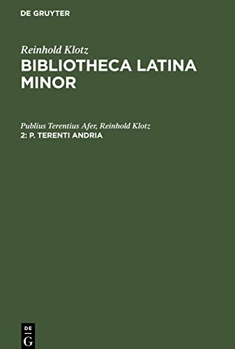 Bibliotheca Latina minor, 2, P. Terenti Andria: Mit kritischen und exegetischen Anmerkungen