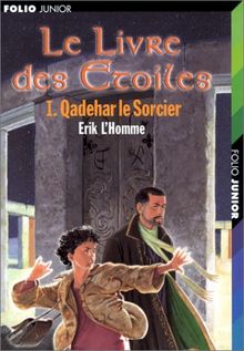 Le livre des étoiles. Vol. 1. Qadehar le sorcier