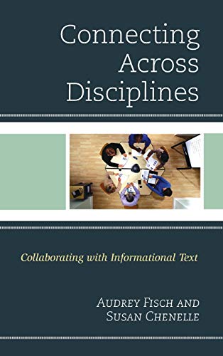 Connecting Across Disciplines: Collaborating with Informational Text