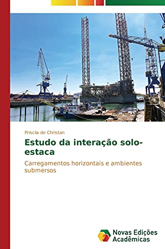 Estudo da interação solo-estaca: Carregamentos horizontais e ambientes submersos