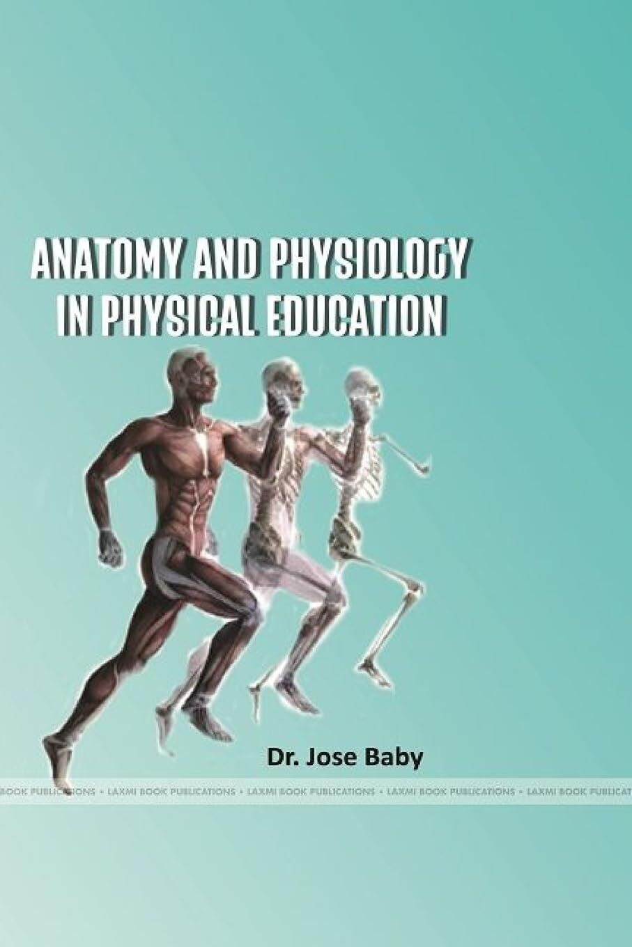 ANATOMY AND PHYSIOLOGY IN PHYSICAL EDUCATION B.P.Ed., Course