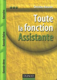 Toute la fonction assistante : savoirs, savoir-faire, savoir-être