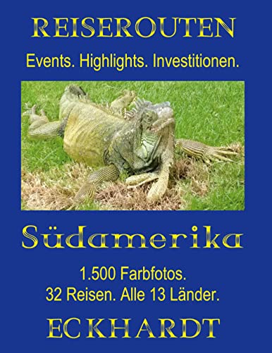 Reiserouten Südamerika: Events. Highlights. Investitionen.