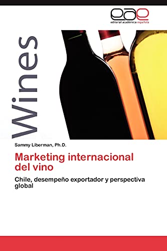 Marketing internacional del vino: Chile, desempeño exportador y perspectiva global