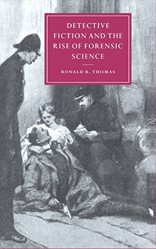 Detective Fiction and the Rise of Forensic Science (Cambridge Studies in Nineteenth-Century Literature and Culture, Band 26)