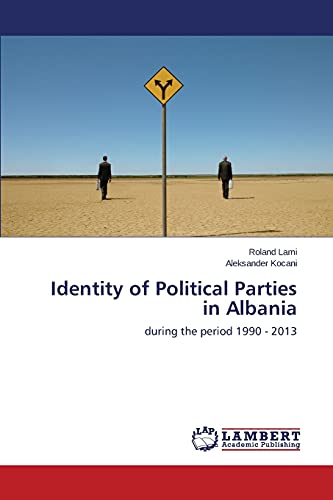 Identity of Political Parties in Albania: during the period 1990 - 2013
