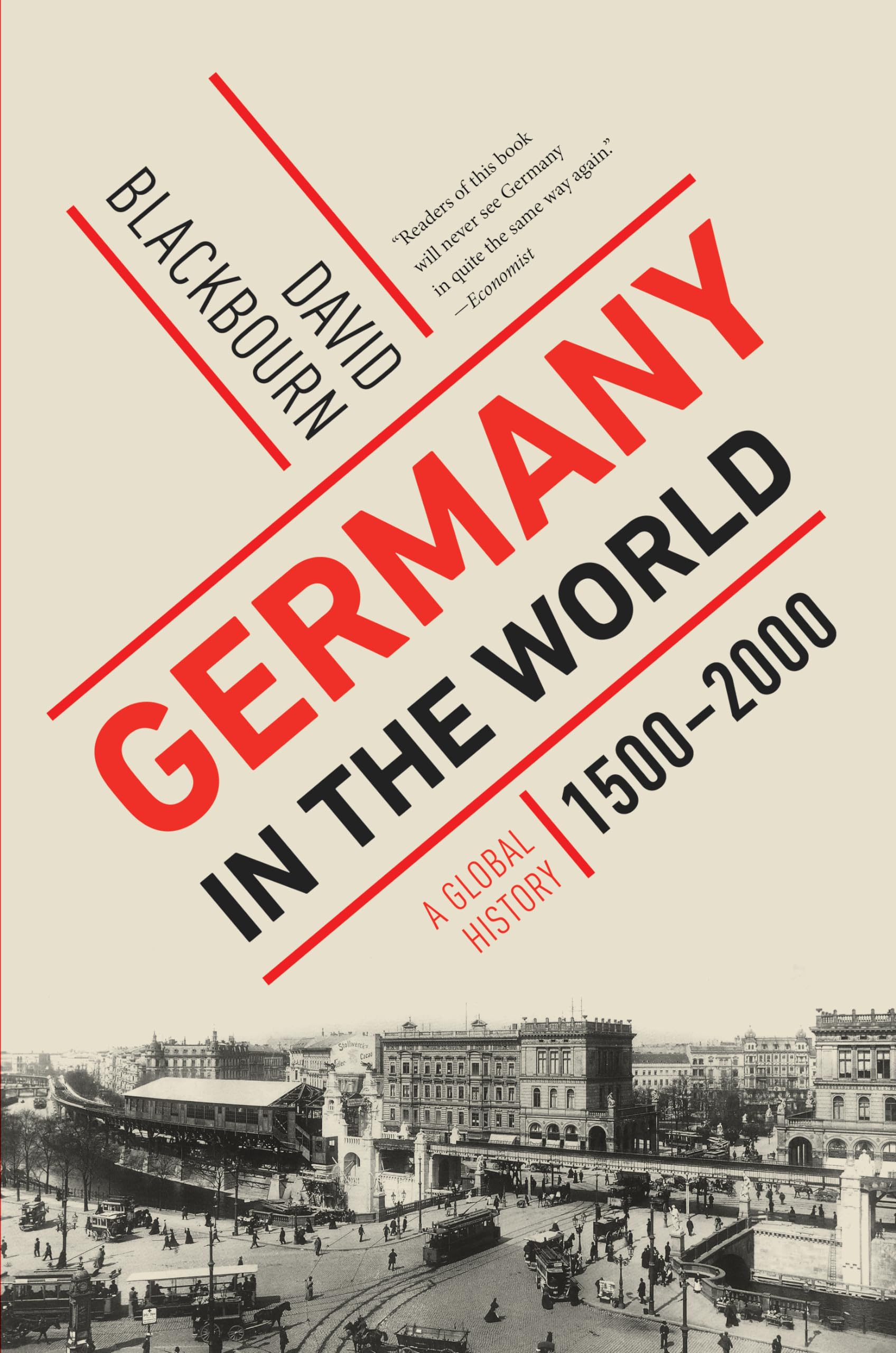 Germany in the World: A Global History, 1500-2000 (Liveright)