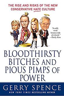 Bloodthirsty Bitches and Pious Pimps of Power: The Rise and Risks of the New Conservative Hate Culture