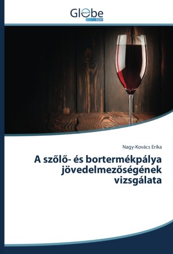 A szőlő- és bortermékpálya jövedelmezőségének vizsgálata
