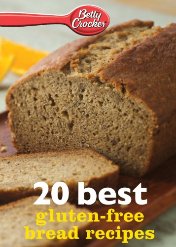Betty Crocker 20 Best Gluten-Free Bread Recipes (Betty Crocker eBook Minis)