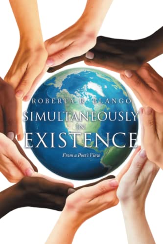 Simultaneously In Existence: From a Poet's View