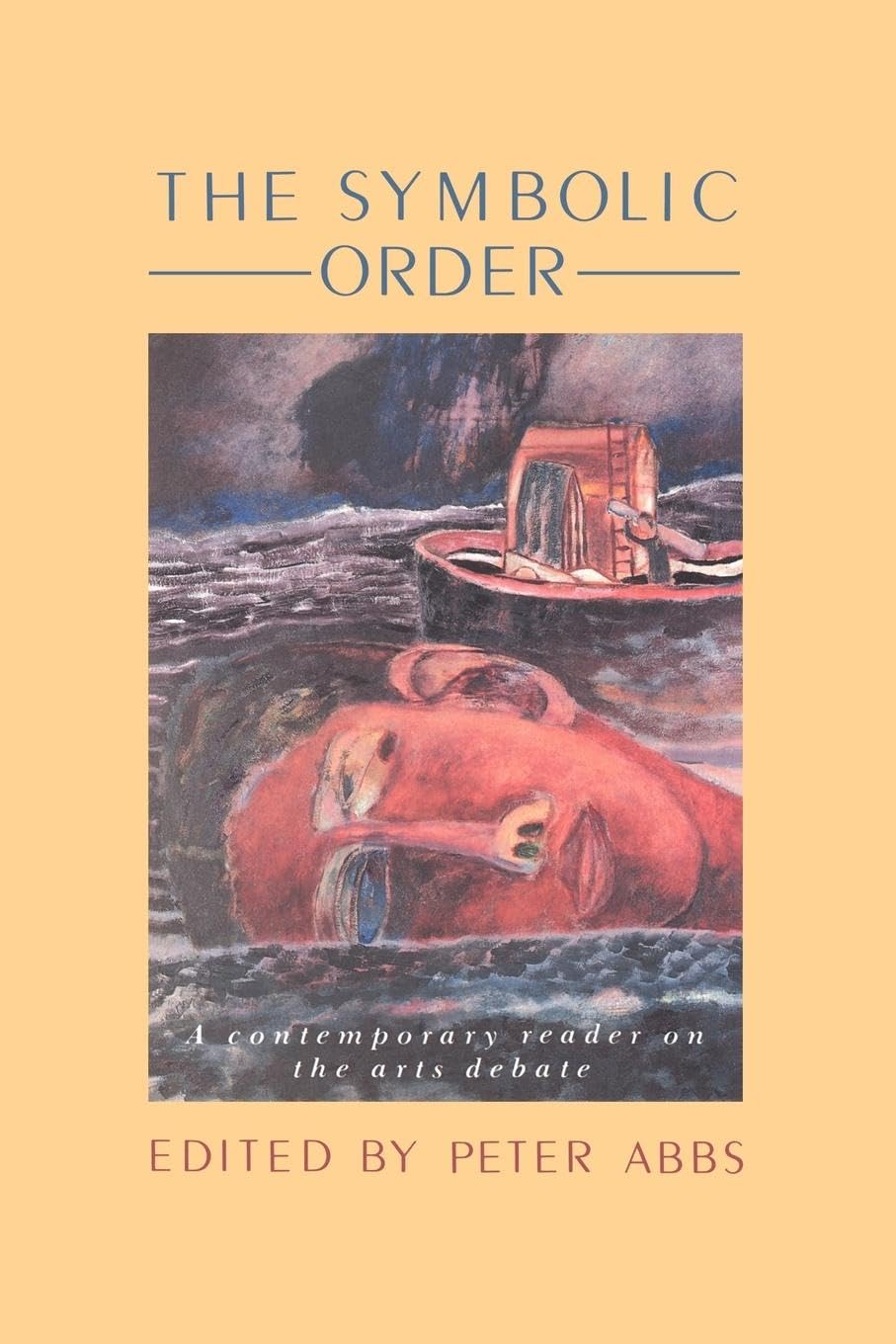 The Symbolic Order: A Contemporary Reader On The Arts Debate (Falmer Press Library on Aesthetic Education)