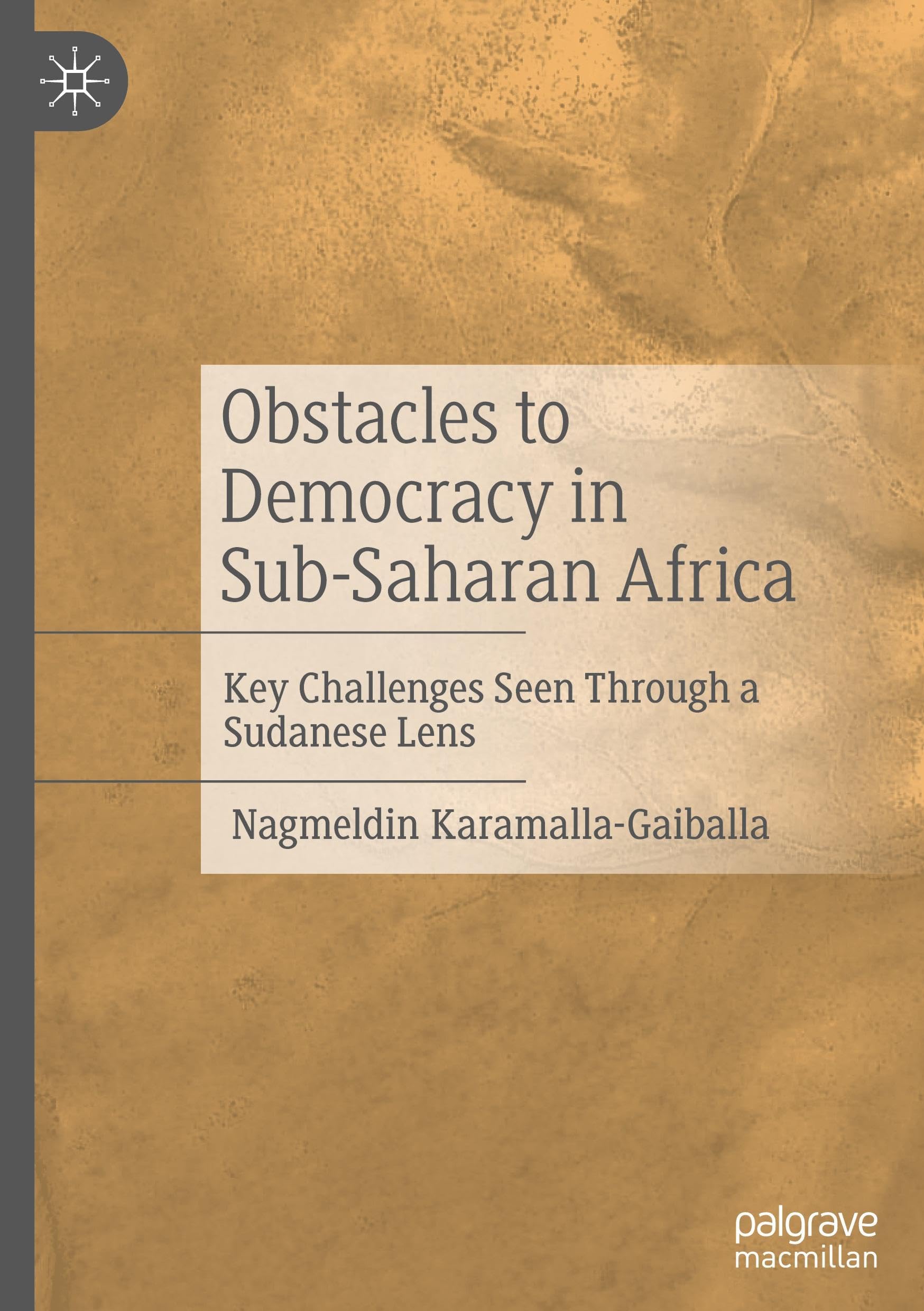 Obstacles to Democracy in Sub-Saharan Africa: Key Challenges Seen Through a Sudanese Lens