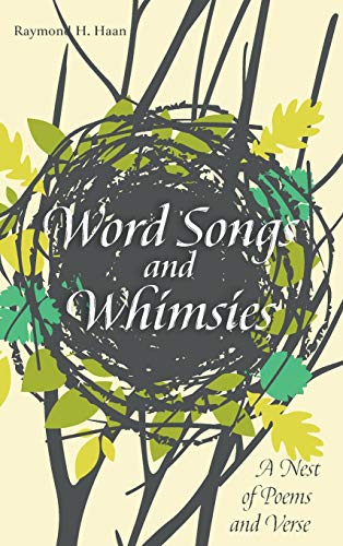 Word Songs and Whimsies: A Nest of Poems and Verse