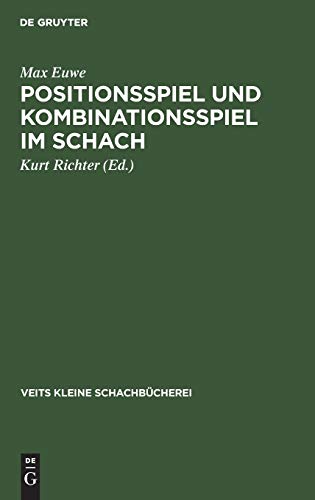 Positionsspiel und Kombinationsspiel im Schach (Veits kleine Schachbücherei)