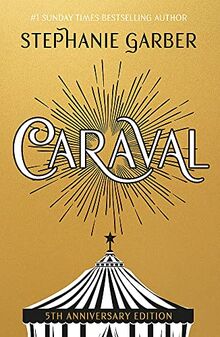 Caraval. 5th Anniversary Edition: The mesmerising and magical Sunday Times bestseller