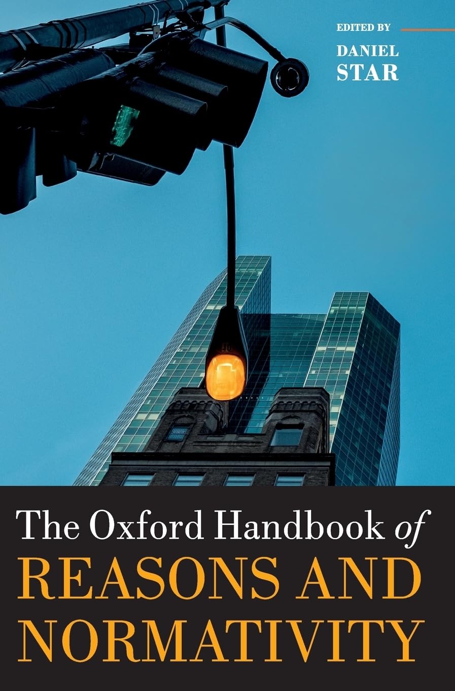 OHB REASONS & NORMATIVITY OHBK C (Oxford Handbooks)
