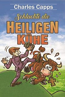 Schlachte die heiligen Kühe der Irrlehren