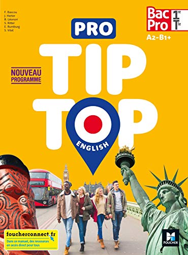 Pro tip-top English, 1re, terminale bac pro, A2-B1+ : nouveau programme
