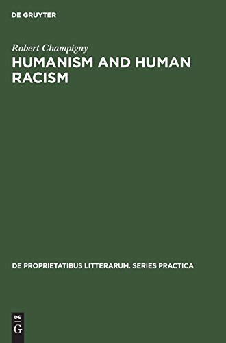 Humanism and human racism: A critical study of essays by Sartre and Camus (De Proprietatibus Litterarum. Series Practica, 41, Band 41)