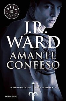 Amante confeso  #4 / Lover Revealed #4: La Hermandad de la Daga Negra (La Hermandad de la Daga Negra / The Black Dagger Brotherhood, Band 4)