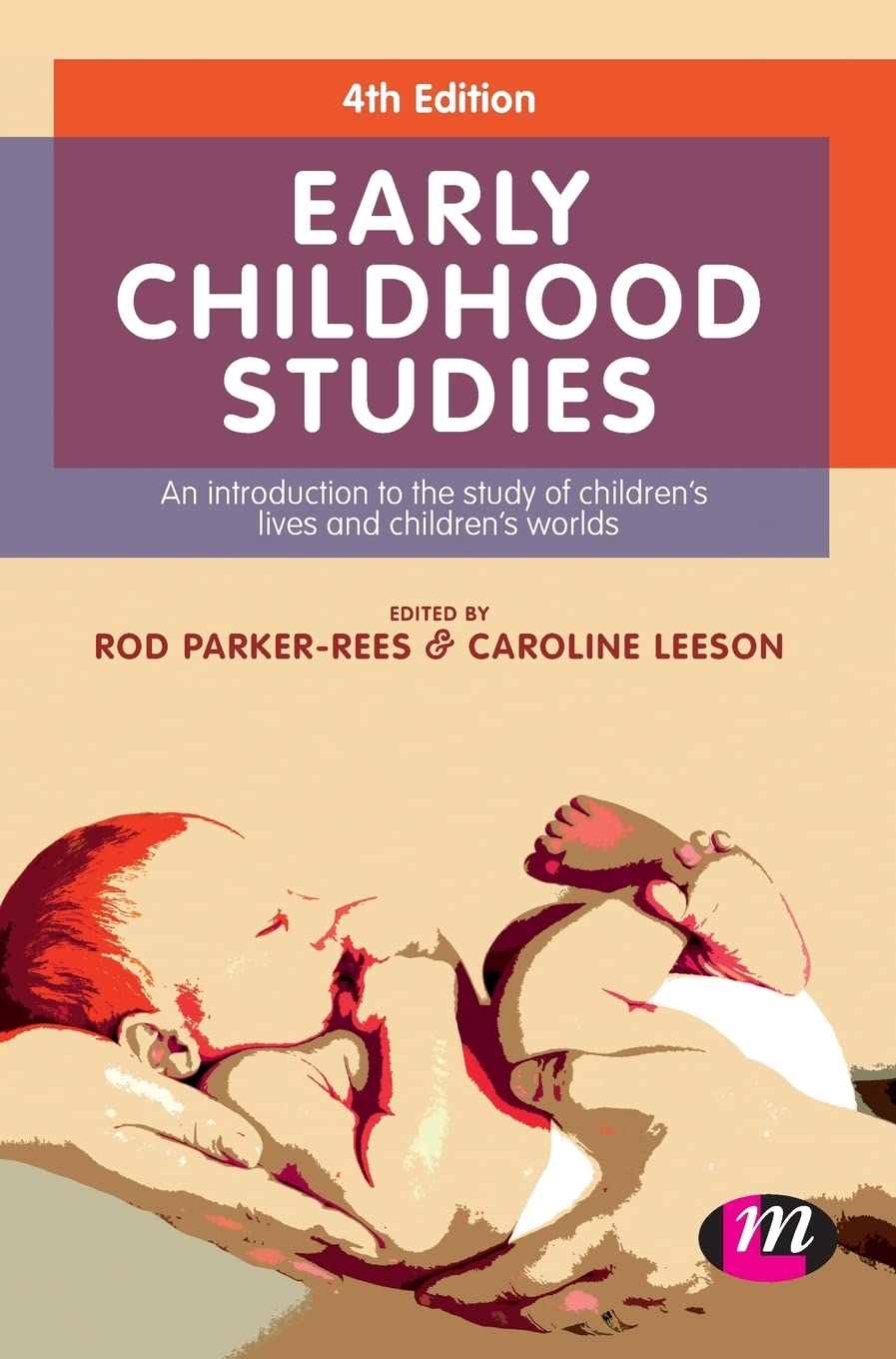 Early Childhood Studies: An Introduction to the Study of Children's Lives and Children's Worlds