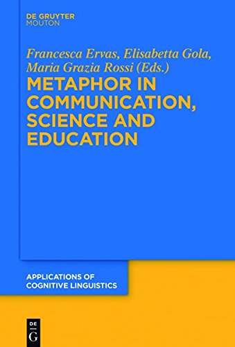 Metaphor in Communication, Science and Education (Applications of Cognitive Linguistics [ACL], Band 36)