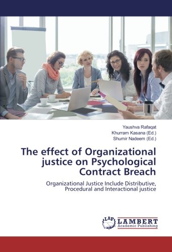 The effect of Organizational justice on Psychological Contract Breach: Organizational Justice Include Distributive, Procedural and Interactional justice