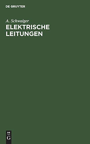 Elektrische Leitungen: Praktische Berechnung von Leitungen für die Übertragung elektrischer Energie