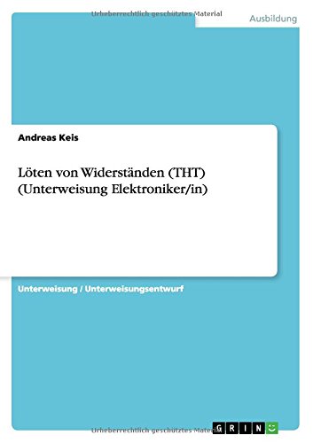 Löten von Widerständen (THT) (Unterweisung Elektroniker/in)