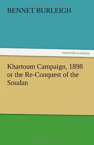Khartoum Campaign, 1898 or the Re-Conquest of the Soudan