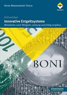 Innovative Entgeltsysteme: Mitarbeiter nach Tätigkeit, Leistung und Erfolg vergüten (Altenheim)