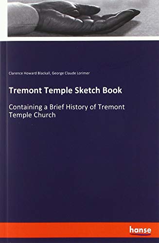 Tremont Temple Sketch Book: Containing a Brief History of Tremont Temple Church
