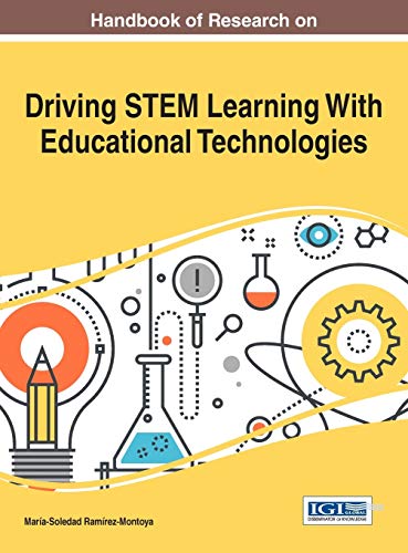 Handbook of Research on Driving STEM Learning With Educational Technologies (Advances in Educational Technologies and Instructional Design (AETID))